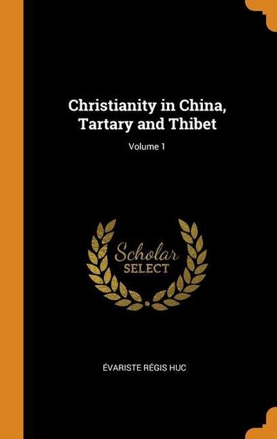 Christianity in China, Tartary and Thibet; Volume 1