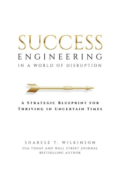 Success Engineering in a World of Disruption