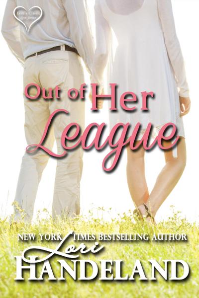 Out of Her League (Lori’s Classic Love Stories, #1)