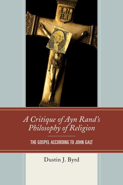 Byrd, D: Critique of Ayn Rand’s Philosophy of Religion