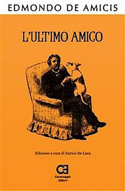 L’Ultimo Amico. Edizione integrale e annotata