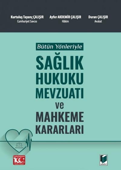 Bütün Yönleriyle Saglik Hukuku Mevzuati ve Mahkeme Kararlari
