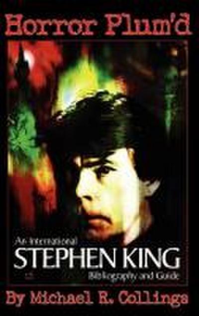 Horror Plum’d: International Stephen King Bibliography and Guide 1960-2000