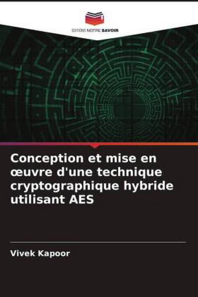 Conception et mise en ¿uvre d’une technique cryptographique hybride utilisant AES