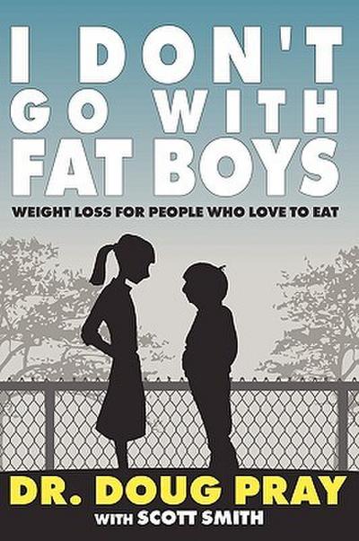 I Don’t Go with Fat Boys