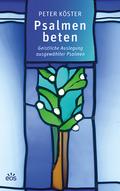 Psalmen beten - Geistliche Auslegung ausgewählter Psalmen