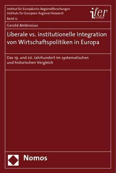 Liberale vs. institutionelle Integration von Wirtschaftspolitiken in Europa