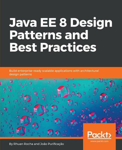 Java EE 8 Design Patterns and Best Practices