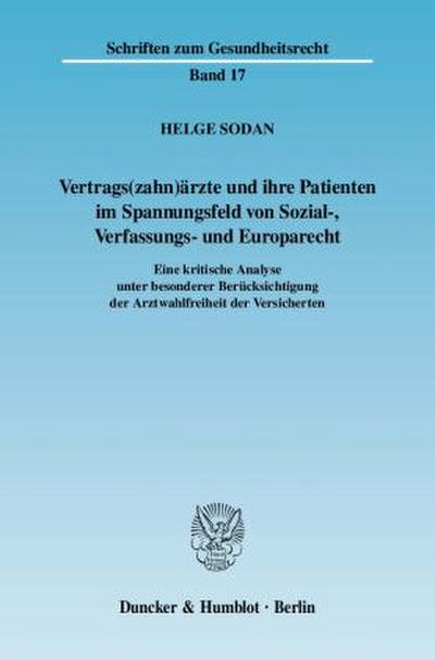 Vertrags(zahn)ärzte und ihre Patienten im Spannungsfeld von Sozial-, Verfassungs- und Europarecht.