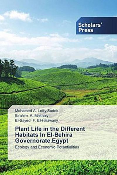 Plant Life in the Different Habitats In El-Behira Governorate,Egypt