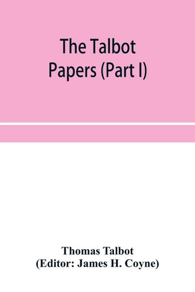 The Talbot papers (Part I)