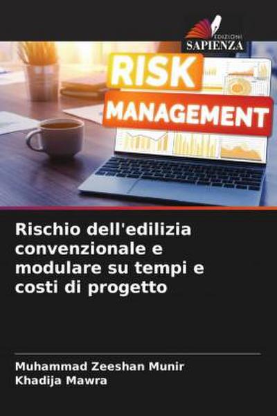 Rischio dell’edilizia convenzionale e modulare su tempi e costi di progetto