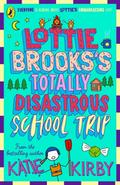 Lottie Brooks’s Totally Disastrous School-Trip