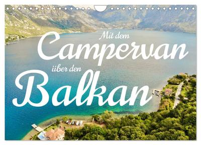 Mit dem Campervan über den Balkan (Wandkalender 2025 DIN A4 quer), CALVENDO Monatskalender