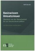 Basiswissen Umsatzsteuer: Überblick von der Steuerbarkeit bis zur Umsatzsteuerzahllast, mit Übersichten und Beispielen
