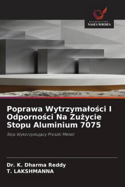 Poprawa Wytrzyma¿o¿ci I Odporno¿ci Na Zu¿ycie Stopu Aluminium 7075