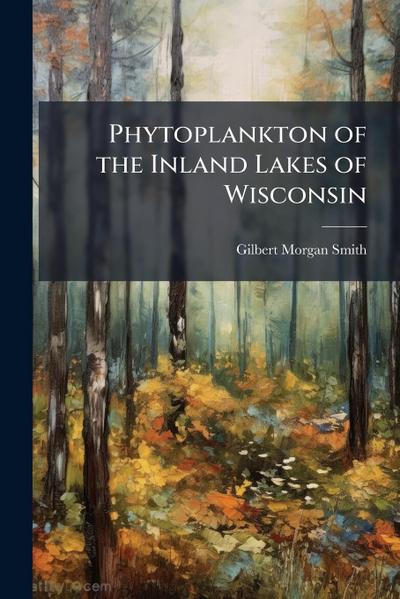 Phytoplankton of the Inland Lakes of Wisconsin