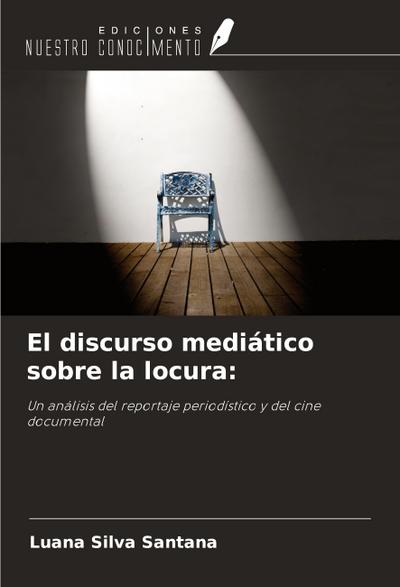 El discurso mediático sobre la locura: