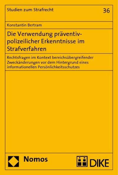 Die Verwendung präventiv-polizeilicher Erkenntnisse im Strafverfahren