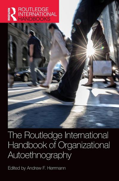 The Routledge International Handbook of Organizational Autoethnography