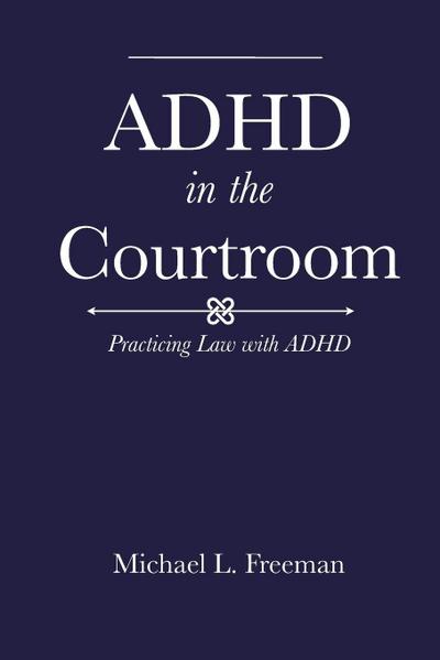 ADHD in the Courtroom