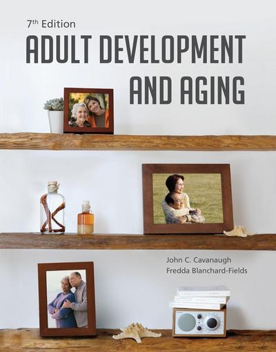 Adult Development and Aging - John (Senior Consultant Cavanaugh