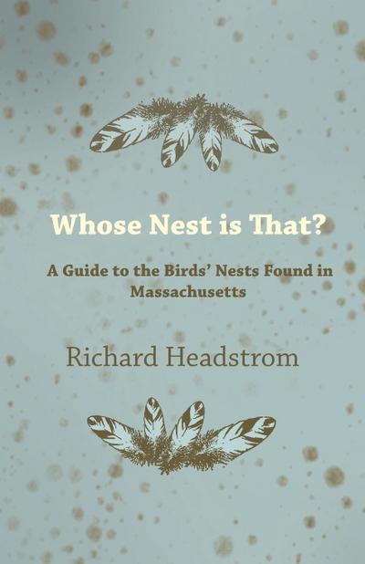 Whose Nest Is That? - A Guide to the Birds’ Nests Found in Massachusetts