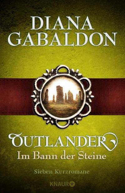 Outlander - Im Bann der Steine: Sieben Kurzromane (Die Outlander-Saga)