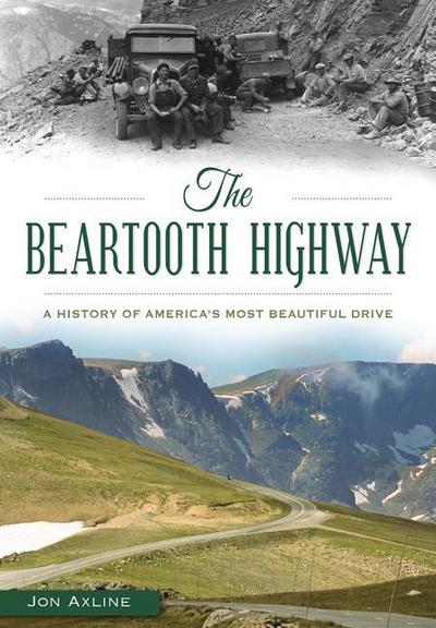 The Beartooth Highway: A History of America’s Most Beautiful Drive