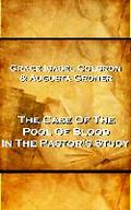 Grace Isabel Colbron & Augusta Groner - The Case Of The Pool Of Blood In The Pastor’s Study