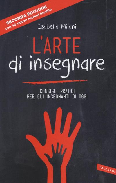 L’ arte di insegnare. Consigli pratici per gli insegnanti di oggi