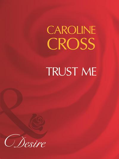 Trust Me (Mills & Boon Desire) (Men of Steele, Book 1)