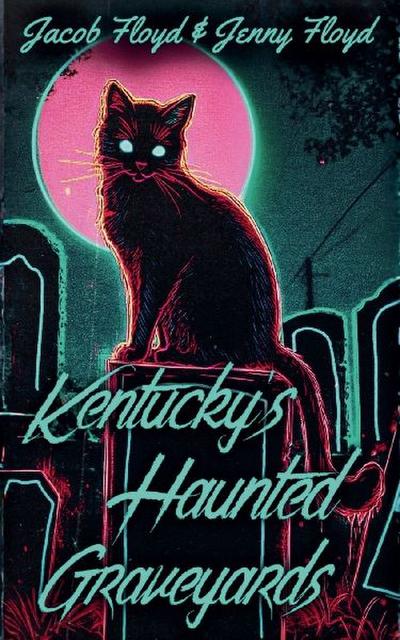 Kentucky’s Haunted Graveyards