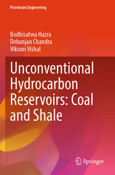 Unconventional Hydrocarbon Reservoirs: Coal and Shale
