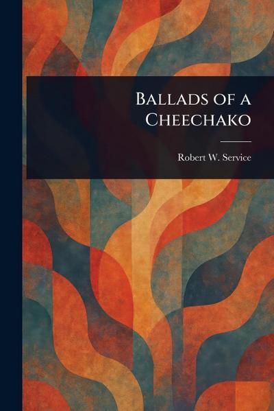 Ballads of a Cheechako