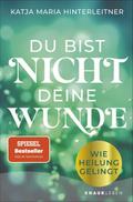 Du bist nicht deine Wunde