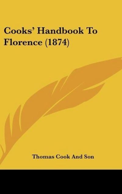 Cooks’ Handbook To Florence (1874)