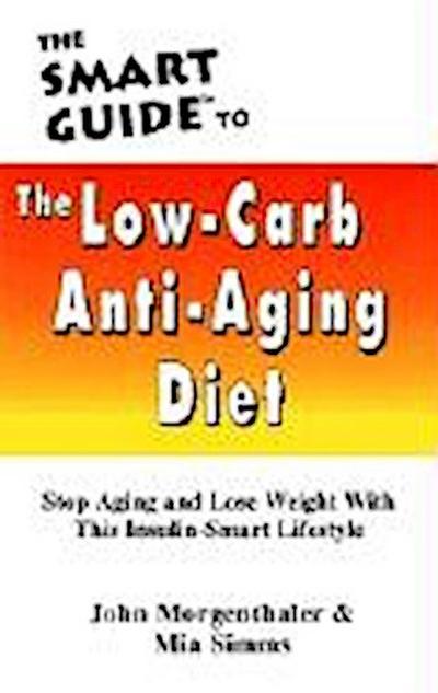 The Smart Guide to Low Carb Anti-Aging Diet