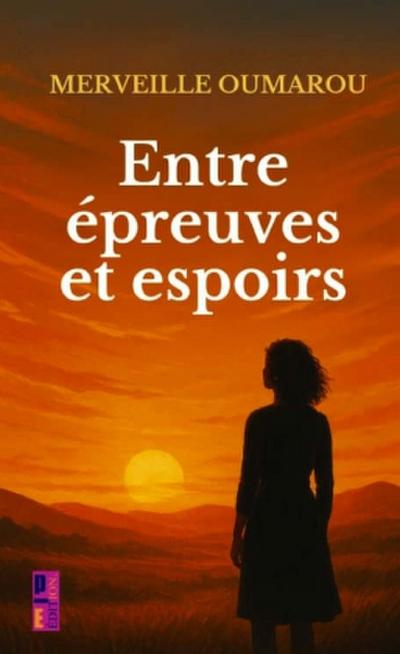 Entre épreuves et espoirs