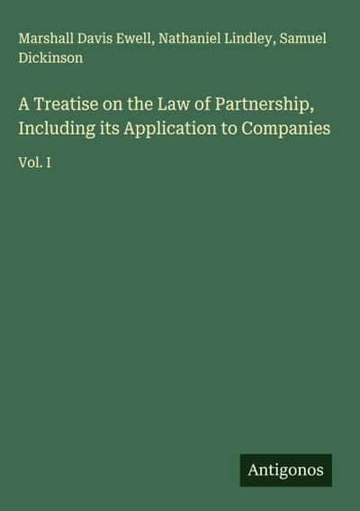 A Treatise on the Law of Partnership, Including its Application to Companies