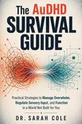 The AuDHD Survival Guide
