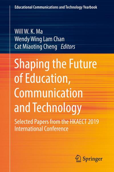 Shaping the Future of Education, Communication and Technology