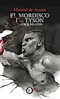 El mordisco de Tyson y otros relatos (Biblioteca Infame, #1)