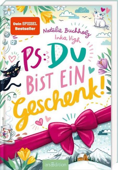 PS: Du bist ein Geschenk!