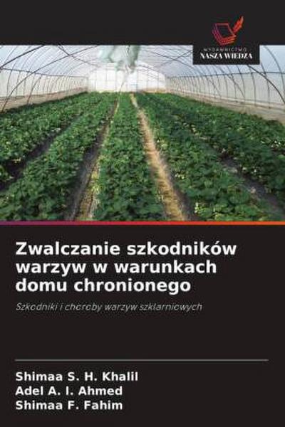 Zwalczanie szkodników warzyw w warunkach domu chronionego