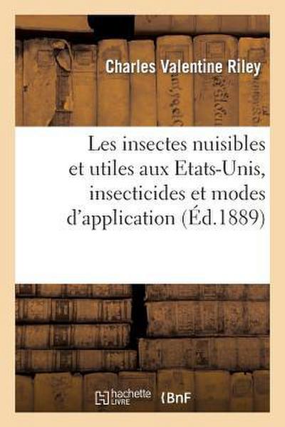Les Insectes Nuisibles Et Les Insectes Utiles Aux Etats-Unis, Insecticides Et Modes d’Application