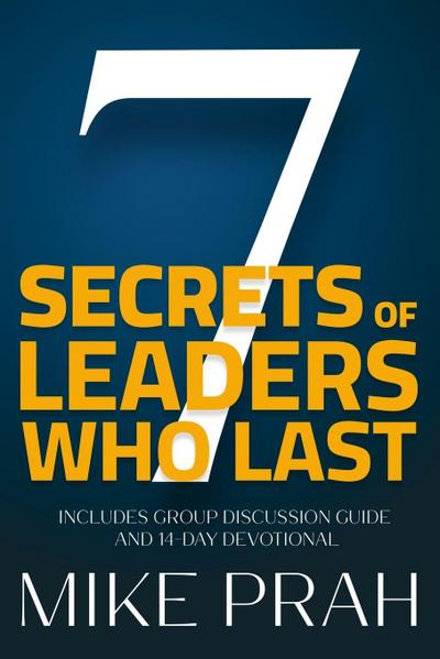7 Secrets of Leaders Who Last