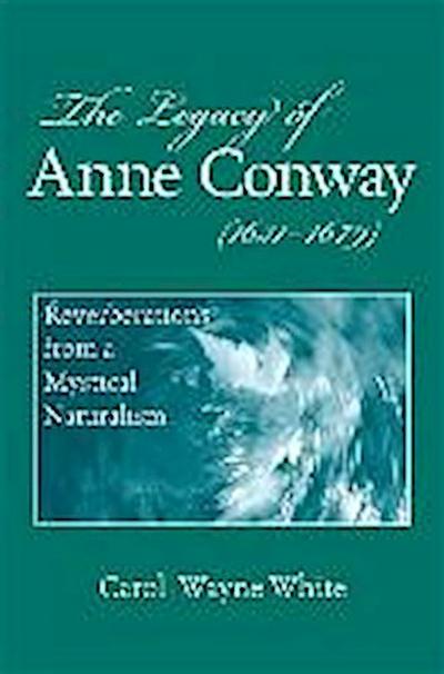 The Legacy of Anne Conway (1631-1679)