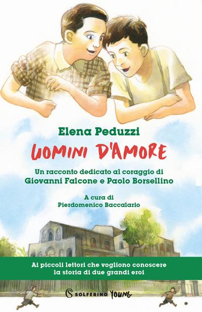 Uomini d’amore. Un racconto dedicato al coraggio di Giovanni Falcone e Paolo Borsellino