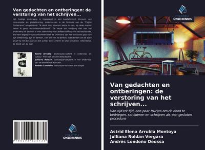 Van gedachten en ontberingen: de verstoring van het schrijven...